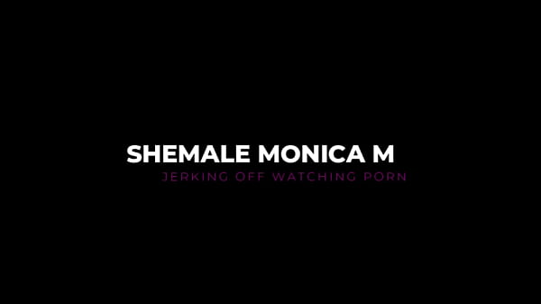 Image Shemale Monica M - Jerking off to porn