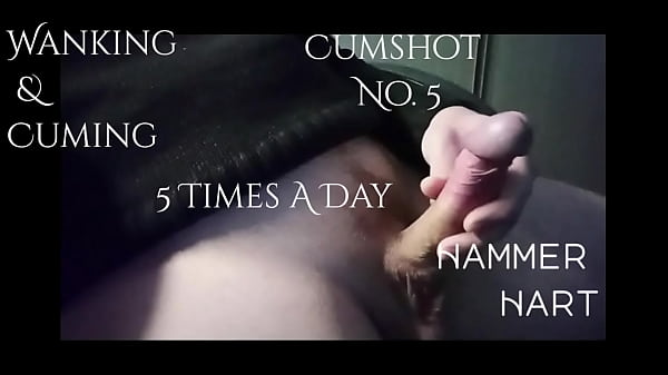 Image Wanking & Cuming 5 Times A Day - Cumshot No. 5 - Hammer Hart