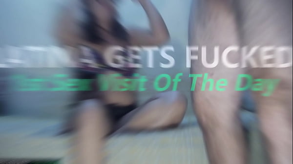 Image LATINA GETS FUCKED - 1st Sex Visit Of The Day